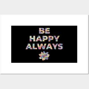 Be Happy Always Posters and Art